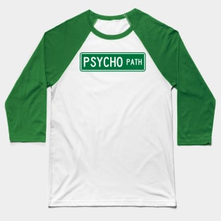 Psycho path street sign Baseball T-Shirt